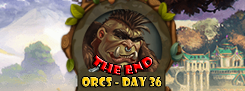 You are currently viewing Elvenar Orcs – Day 36 [100%] – The End